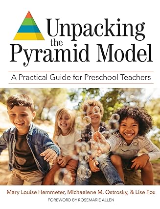 Unpacking the Pyramid Model: A Practical Guide for Preschool Teachers - Orginal Pdf